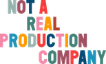 Not a Real Production Company