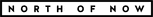 North of Now
