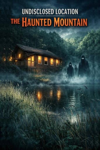 Undisclosed Location: The Haunted Mountain